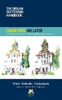 Cover: The Urban Sketching Handbook Color First, Ink Later: Volume 15 - Quarry Books