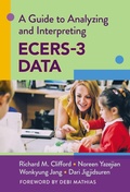 Cover: A Guide to Analyzing and Interpreting ECERS-3 Data - Teachers' College Press