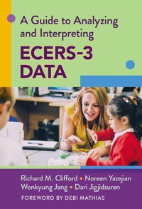 Enlarge image Cover: A Guide to Analyzing and Interpreting ECERS-3 Data - Teachers' College Press