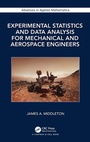 Cover: Experimental Statistics and Data Analysis for Mechanical and Aerospace Engineers - Chapman & Hall/CRC