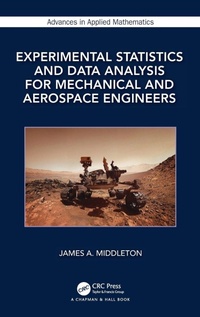 Enlarge image Cover: Experimental Statistics and Data Analysis for Mechanical and Aerospace Engineers - Chapman & Hall/CRC