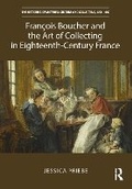 Cover: Francois Boucher and the Art of Collecting in Eighteenth-Century France - Routledge