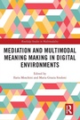 Cover: Mediation and Multimodal Meaning Making in Digital Environments - Routledge