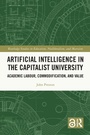 Cover: Artificial Intelligence in the Capitalist University - Routledge