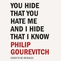 Cover: You Hide That You Hate Me and I Hide That I Know - MacMillan Audio