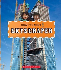 Enlarge image Cover: Skyscraper (How It's Built) - C. Press/F. Watts Trade