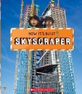 Cover: Skyscraper (How It's Built) - Scholastic US
