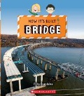 Cover: Bridge (How It's Built) - Scholastic US