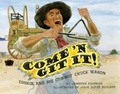 Cover: Come 'n Git It! Cookie and His Cowboy Chuck Wagon - Pelican Publishing Company