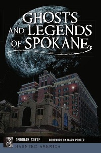 Enlarge image Cover: Ghosts and Legends of Spokane - History Press