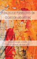 Cover: Pedagogical Perspectives on Cognition and Writing - Parlor Press