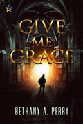 Cover: Give Me Grace - NineStar Press, LLC