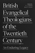 Cover: British Evangelical Theologians of the Twentieth Century - Apollos