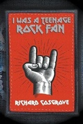 Cover: I Was a Teenage Rock Fan - New Haven Publishing Ltd