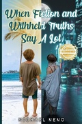 Cover: When Fiction and Withheld Truths Says A Lot - Workbook Press
