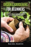 Cover: Organic Gardening For Beginners - Kyle Andrew Robertson