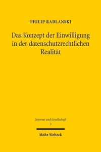 Abbildung von: Das Konzept der Einwilligung in der datenschutzrechtlichen Realitaet - Mohr Siebeck
