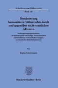 Cover: Durchsetzung humanit&auml;ren V&ouml;lkerrechts durch und gegen&uuml;ber nicht-staatlichen Akteuren. - Duncker & Humblot