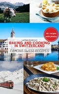 Bild: Baking and Cooking in Switzerland - Lachlan Anderson