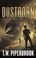 Cover: Dustborn: A Dystopian Science Fiction Story (The Sandstorm Series, #3) - The Sandstorm Series
