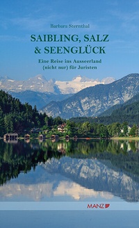 Abbildung von: Saibling, Salz & Seenglück Eine Reise ins Ausseerland (nicht nur) für Juristen - Manz