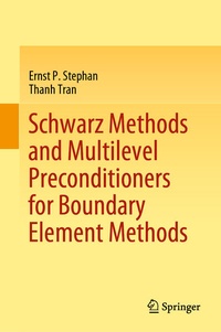 Enlarge image Cover: Schwarz Methods and Multilevel Preconditioners for Boundary Element Methods - Springer