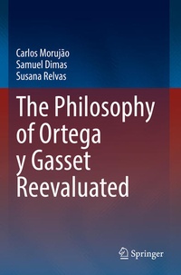 Enlarge image Cover: The Philosophy of Ortega y Gasset Reevaluated - Springer