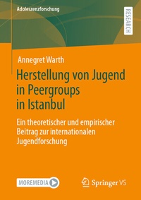 Abbildung von: Herstellung von Jugend in Peergroups in Istanbul - Springer VS