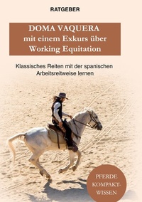 Abbildung von: Doma Vaquera mit einem Exkurs über Working Equitation - BoD - Books on Demand