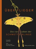 Cover: &Uuml;berflieger. Die vier Leben der Schmetterlinge - D&ouml;lling und Galitz