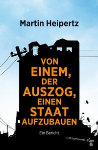 Abbildung von: Von einem, der auszog, einen Staat aufzubauen - zu Klampen Verlag