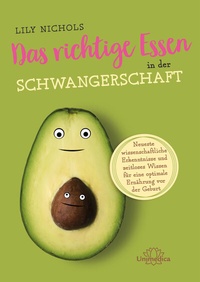 Abbildung von: Das richtige Essen in der Schwangerschaft - Unimedica