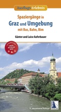 Cover: Spazierg&auml;nge in Graz und Umgebung mit Bus, Bahn und Bim (4. Aufl.) - KRAL