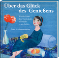 Cover: &Uuml;ber das Gl&uuml;ck des Genie&szlig;ens - Steffen Verlag