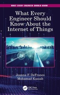 Cover: What Every Engineer Should Know About the Internet of Things - CRC Press