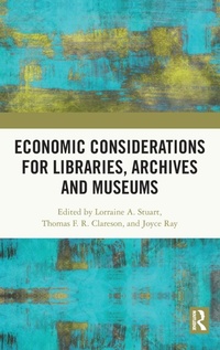 Abbildung von: Economic Considerations for Libraries, Archives and Museums - Routledge