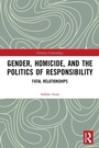 Cover: Gender, Homicide, and the Politics of Responsibility - Routledge