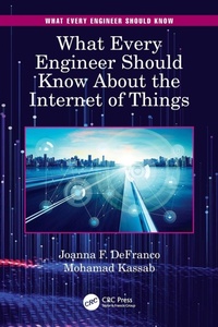 Enlarge image Cover: What Every Engineer Should Know About the Internet of Things - CRC Press