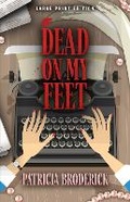 Cover: Dead on My Feet - CamCat Publishing, LLC