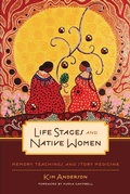 Cover: Life Stages and Native Women - University of Manitoba Press