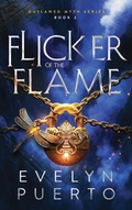 Cover: Flicker of the Flame (The Outlawed Myth, #2) - Evelyn Puerto