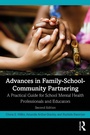 Cover: Advances in Family-School-Community Partnering - Routledge