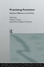 Cover: Practising Feminism - Routledge