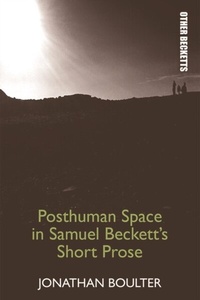 Abbildung von: Posthuman Space in Samuel Beckett's Short Prose - Edinburgh University Press