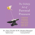 Cover: The Unlikely Art of Parental Pressure Lib/E - Hachette Go