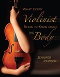 Cover: What Every Violinist Needs to Know About the Body - GIA Publications