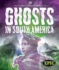 Cover: Ghosts In South America - Bellwether Media