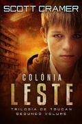 Cover: Col&ocirc;nia Leste (Trilogia de Toucan) - Scott Cramer