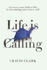 Enlarge image Cover: Life Is Calling - Palmetto Publishing