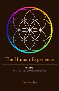 Enlarge image Cover: The Human Experience - Rae Beecher DBA Rae Medicine Woman LLC